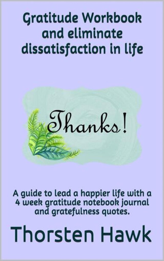 Couverture de livre pour Gratitude Workbook and eliminate dissatisfaction in life