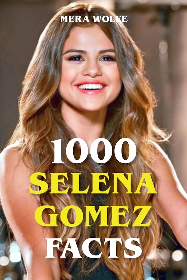 Book cover for 1000 Selena Gomez Facts