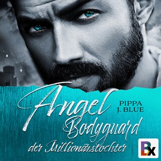 Angel - Bodyguard der Millionärstochter bookCoverFor