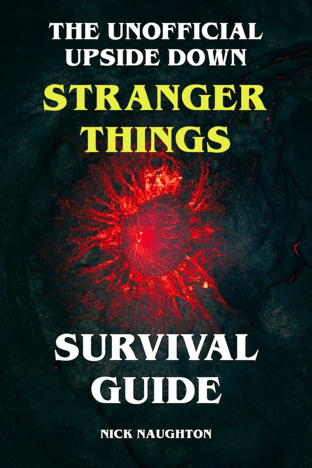 Book cover for The Unofficial Upside Down Stranger Things Survival Guide