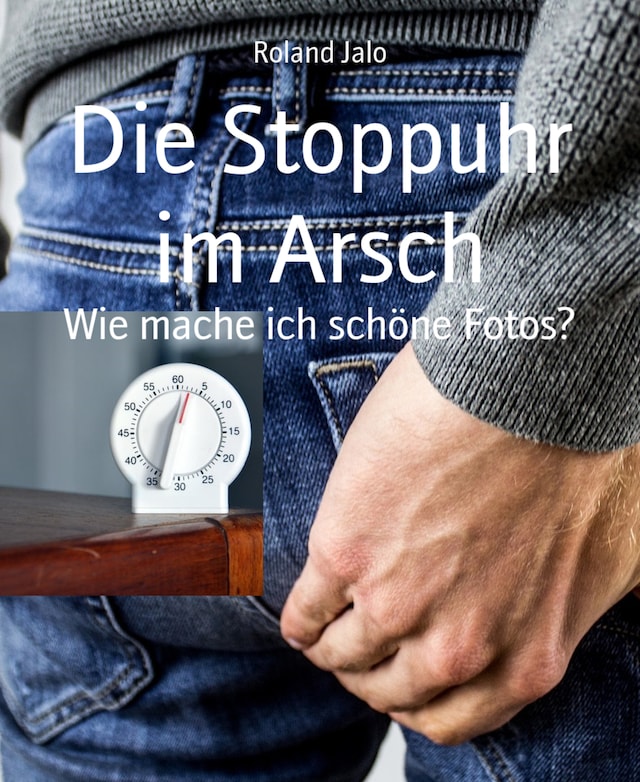 Buchcover für Die Stoppuhr im Arsch