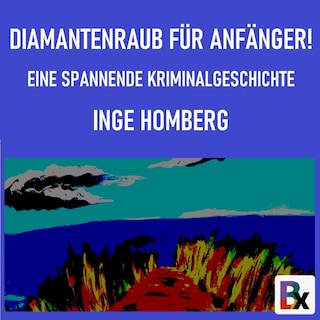 Diamantenraub für Anfänger! als Hörbuch
