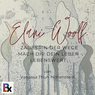 Elani Woolf - Die Zauberin der Wege als Hörbuch