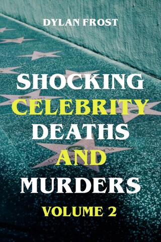 Shocking Celebrity Deaths and Murders Volume 2 bookCoverFor