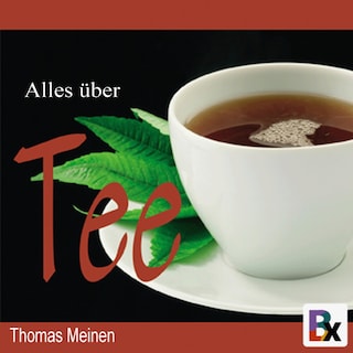 Wissenswertes über Tee als Hörbuch