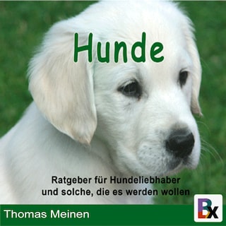 Ratgeber für Hundeliebhaber/innen und solche, die es werden wollen als Hörbuch