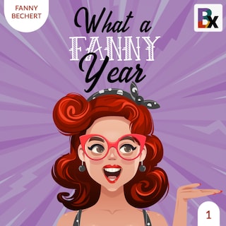 What a FANNY year - Part 1 als Hörbuch