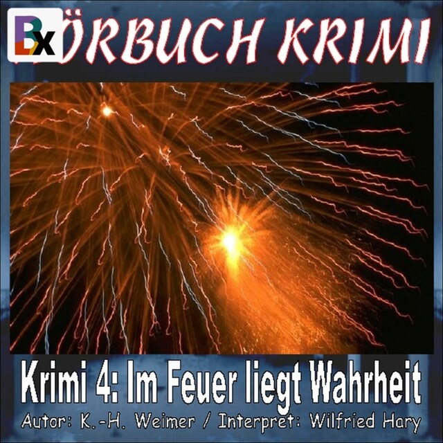 Kirjankansi teokselle Hörbuch Krimi 004: Im Feuer liegt Wahrheit