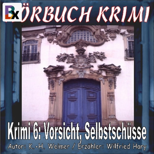 Couverture de livre pour Hörbuch Krimi 006: Vorsicht, Selbstschüsse