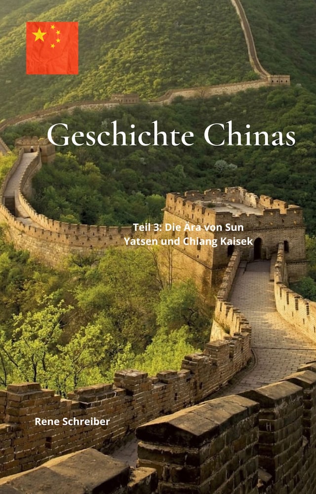 Bokomslag for Geschichte Chinas  Teil  3: Die Ära von Sun Yatsen und Chiang Kaisek