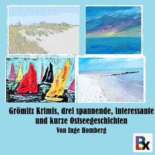 Grömitz Krimis, drei spannende, interessante und kurze Ostseegeschichten als Hörbuch