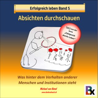Erfolgreich leben - Band 5: Absichten durchschauen als Hörbuch