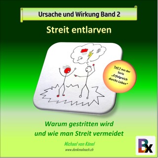 Ursache und Wirkung - Band 2: Streit entlarven als Hörbuch