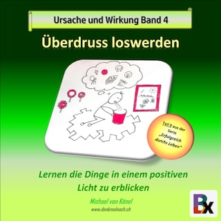 Ursache und Wirkung - Band 4: Überdruss loswerden als Hörbuch