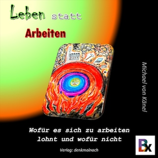 Leben statt Arbeiten als Hörbuch