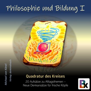 Philosophie und Bildung  Band 1  - Quadratur des Kreises als Hörbuch