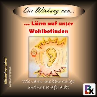 Die Wirkung von Lärm auf unser Wohlbefinden als Hörbuch