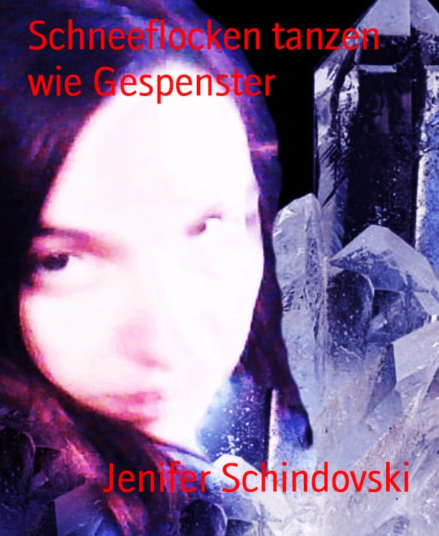 Book cover for Schneeflocken tanzen wie Gespenster