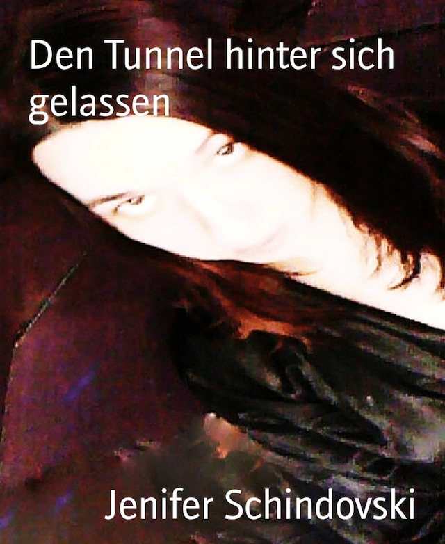 Book cover for Den Tunnel hinter sich gelassen