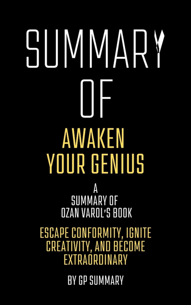 Book cover for Summary of Awaken Your Genius by Ozan Varol:Escape Conformity, Ignite Creativity, and Become Extraor