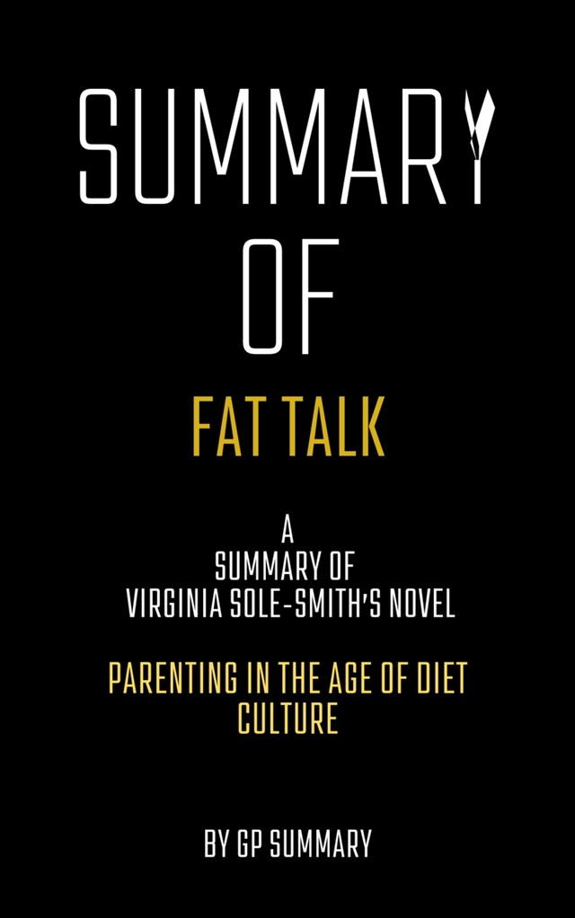 Boekomslag van Summary of Fat Talk by Virginia Sole-Smith: Parenting in the Age of Diet Culture