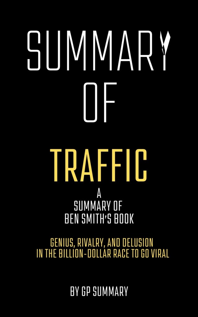 Buchcover für Summary of Traffic by Ben Smith: Genius, Rivalry,and Delusion in the Billion-Dollar Race to Go Viral