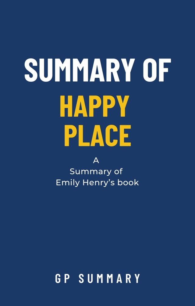 Book cover for Summary of Happy Place by Emily Henry