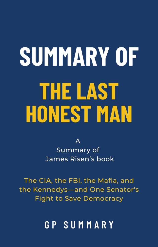 Portada de libro para Summary of The Last Honest Man by James Risen