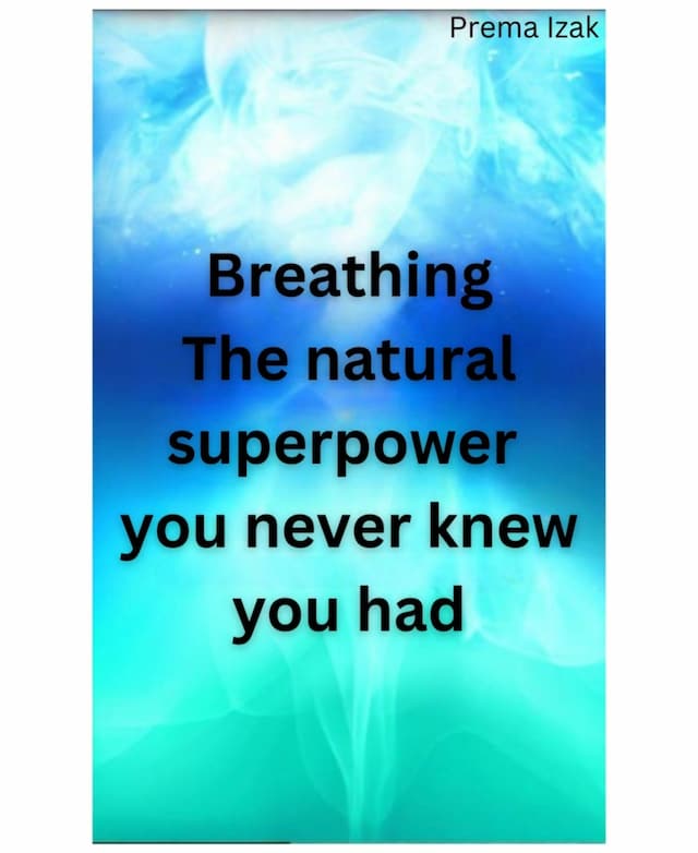 Book cover for Breathing The natural superpower  you never knew you had