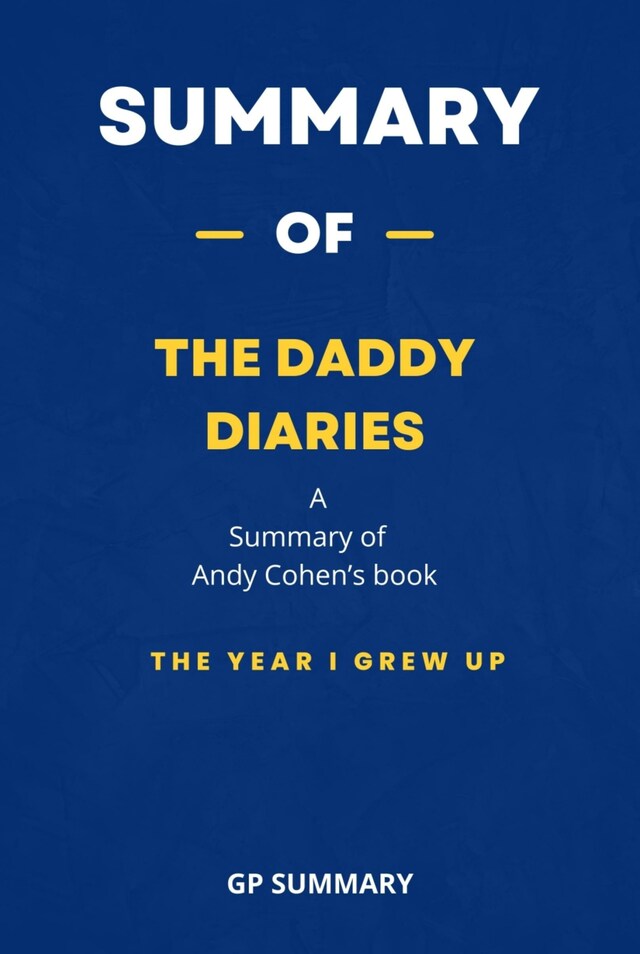 Book cover for Summary of The Daddy Diaries by Andy Cohen: The Year I Grew Up