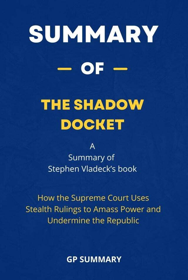 Boekomslag van Summary of The Shadow Docket