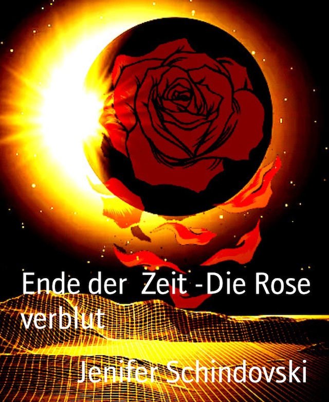 Book cover for Ende der  Zeit -Die Rose verblut