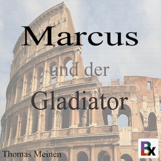 Marcus und der Gladiator als Hörbuch