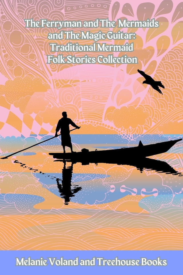 Buchcover für The Ferryman and The Mermaids and The Magic Guitar: Traditional Mermaid Folk Stories Collection