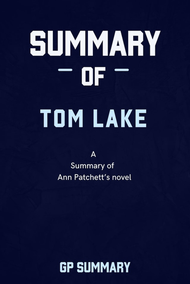 Kirjankansi teokselle Summary of Tom Lake by Ann Patchett: A Reese’s Book Club Pick