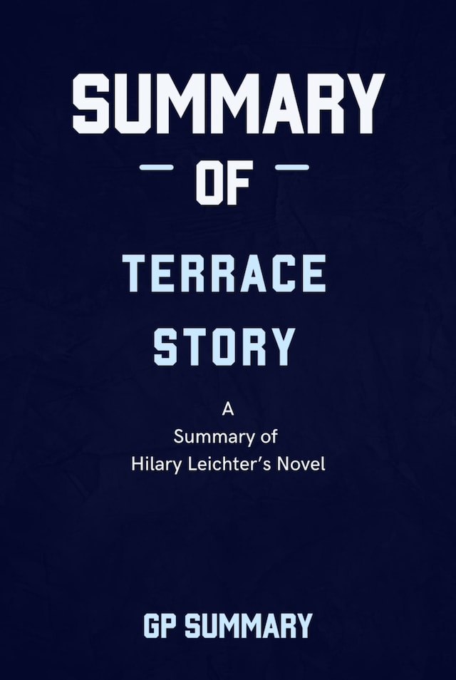 Kirjankansi teokselle Summary of Terrace Story a novel by Hilary Leichter