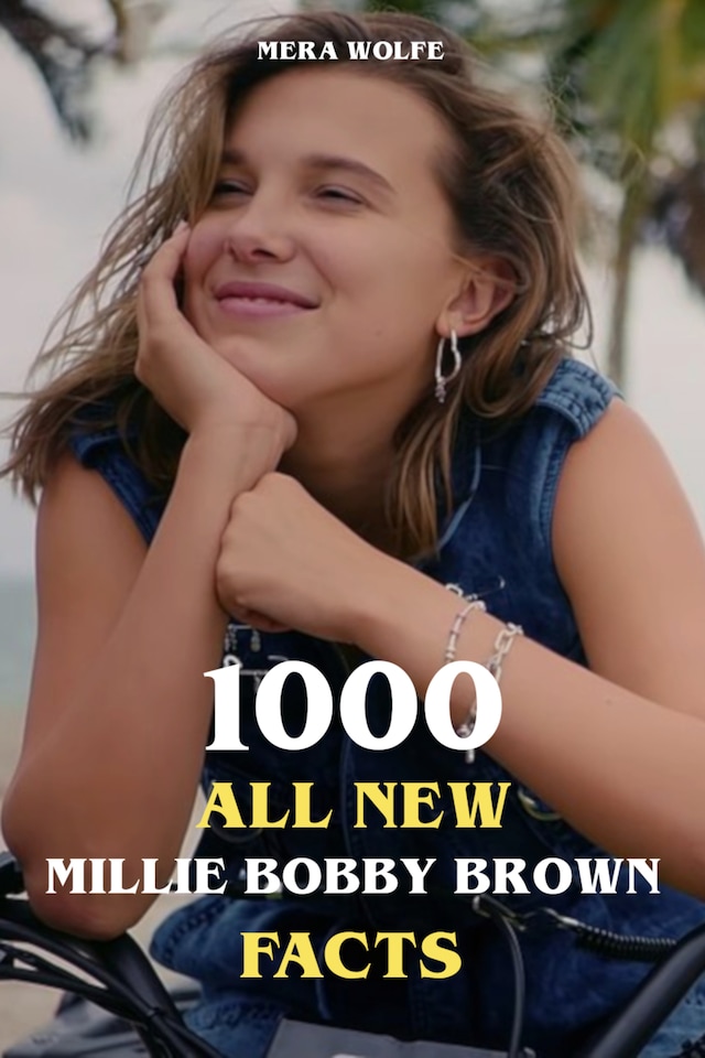 Book cover for 1000 All New Millie Bobby Brown Facts