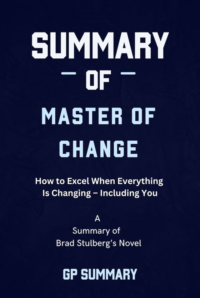 Buchcover für Summary of Master of Change by Brad Stulberg