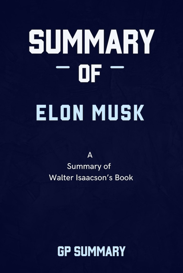 Okładka książki dla Summary of Elon Musk  By Walter Isaacson
