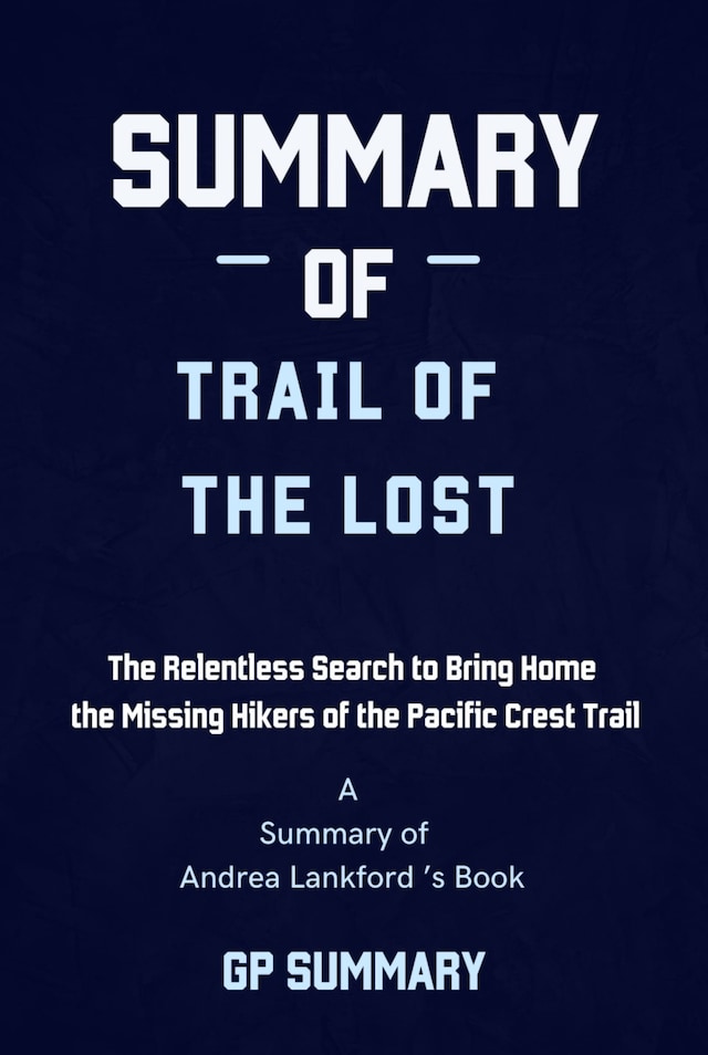 Book cover for Summary of Trail of the Lost by Andrea Lankford