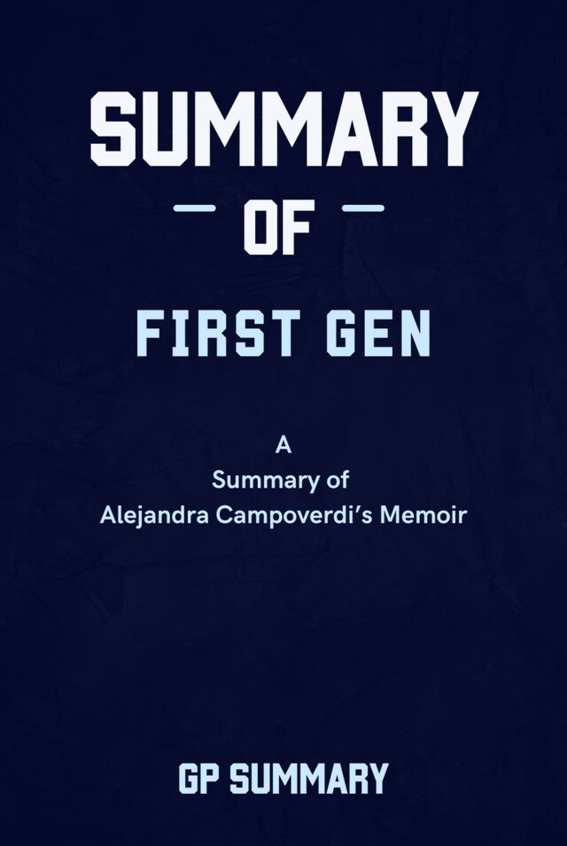 Book cover for Summary of First Gen a Memoir by Alejandra Campoverdi