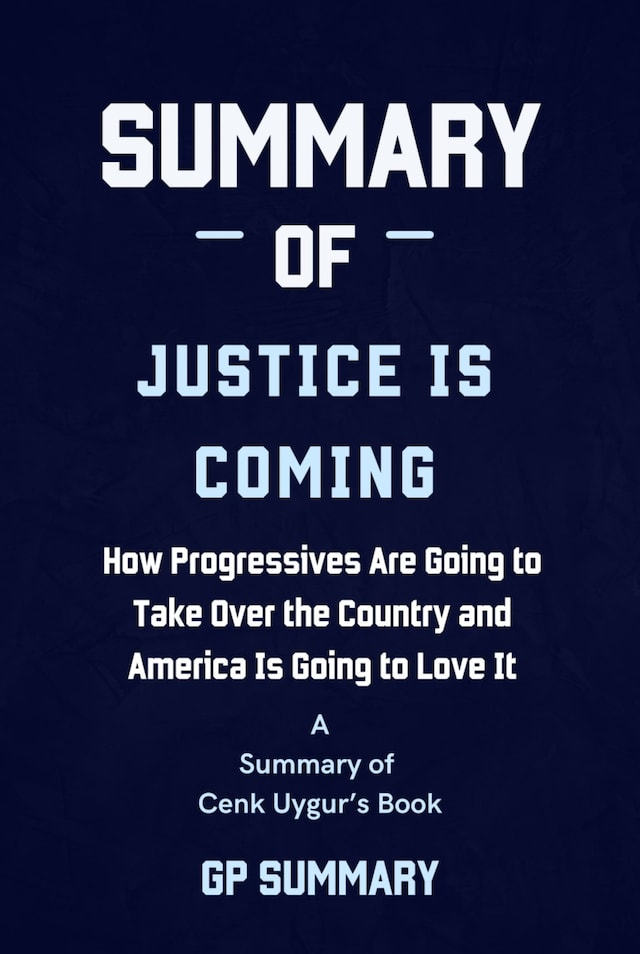 Buchcover für Summary of Justice Is Coming by Cenk Uygur
