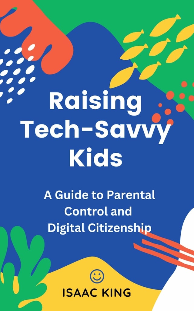 Book cover for Raising Tech-Savvy Kids