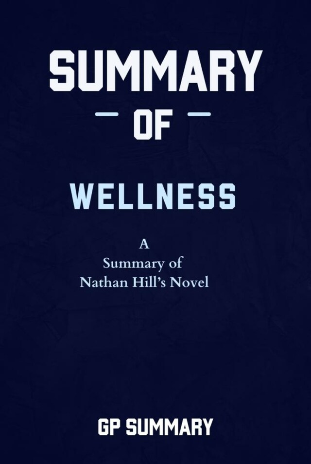 Buchcover für Summary of Wellness a novel by Nathan Hill