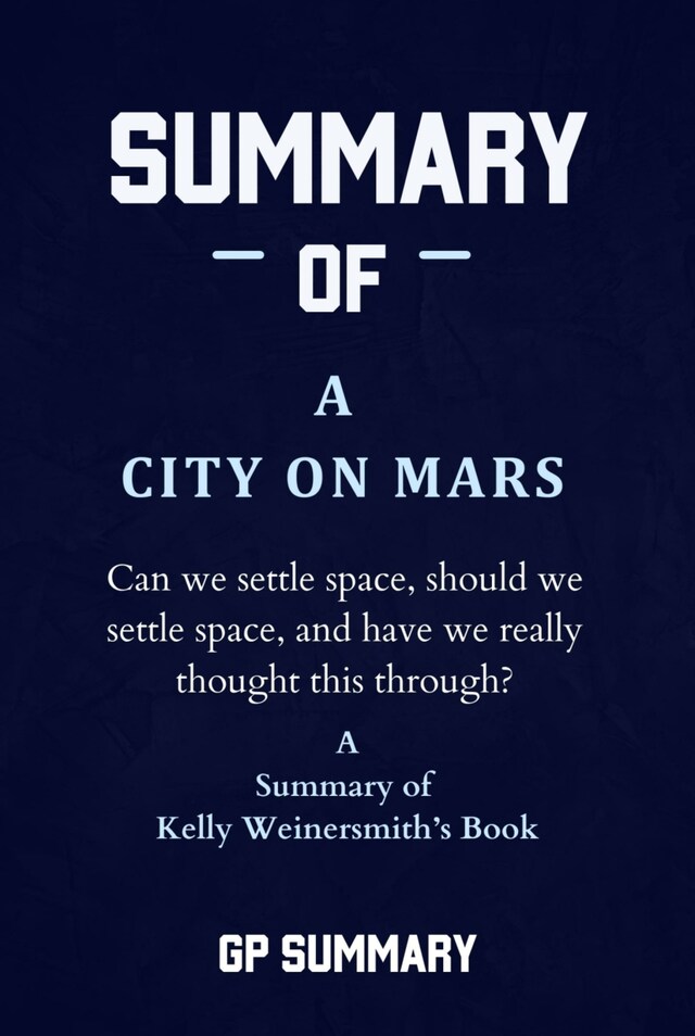 Bogomslag for Summary of A City on Mars by Kelly Weinersmith