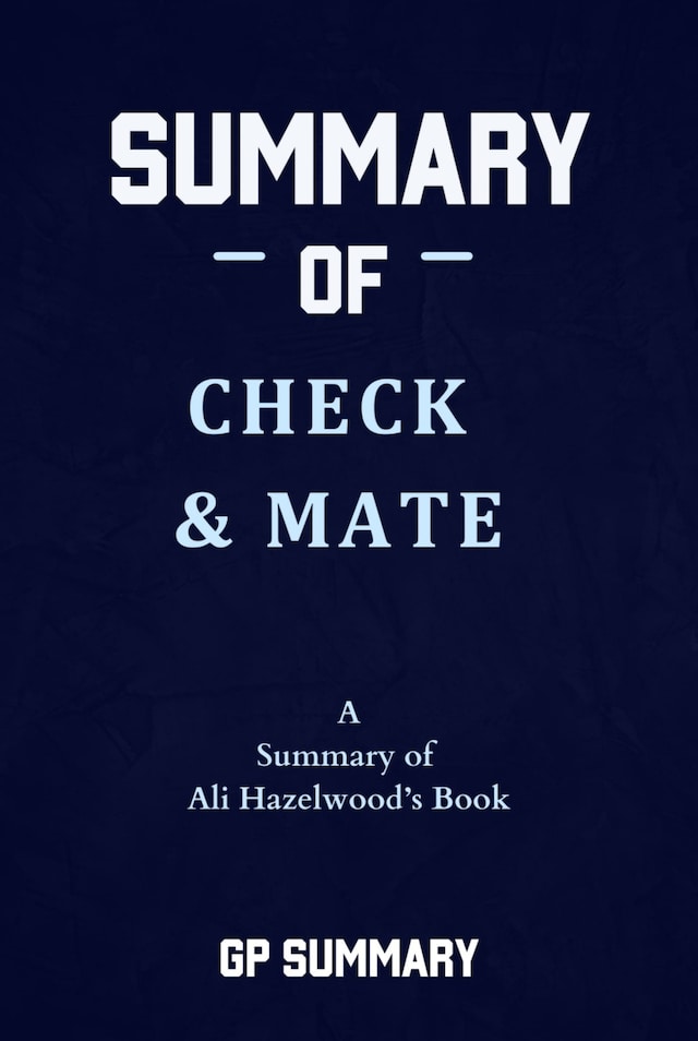 Kirjankansi teokselle Summary of Check & Mate by Ali Hazelwood