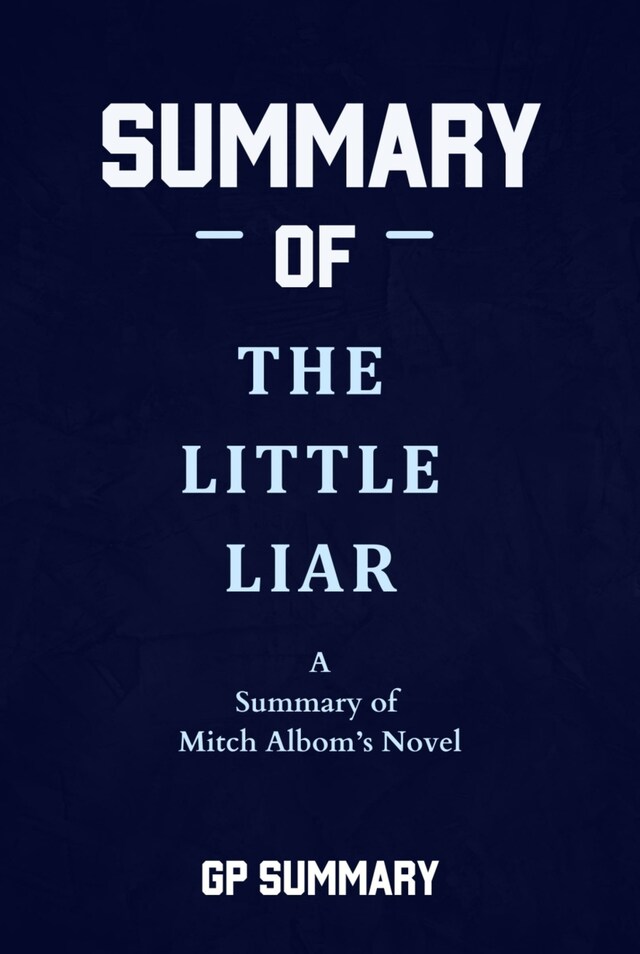 Boekomslag van Summary of The Little Liar a novel by Mitch Albom