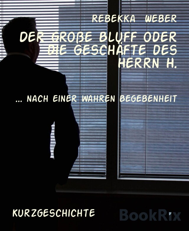 Book cover for Der große Bluff oder die Geschäfte des Herrn H.
