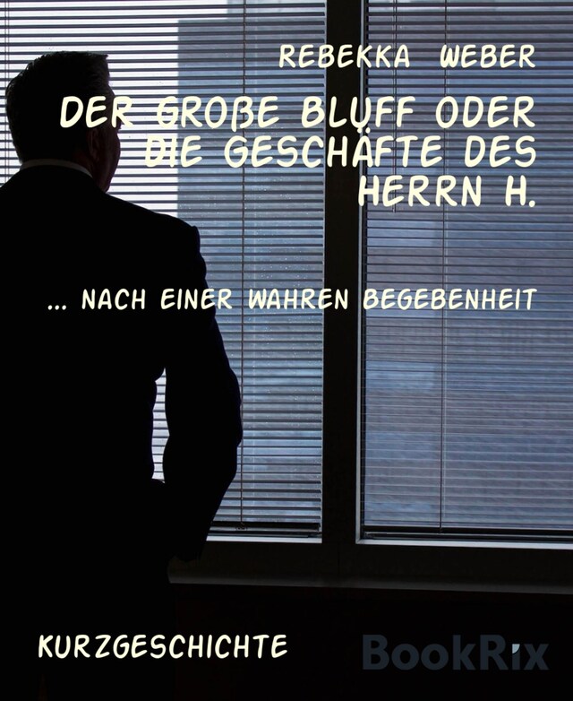 Bokomslag for Der große Bluff oder die Geschäfte des Herrn H.