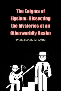 The Enigma of Elysium: Dissecting the Mysteries of an Otherworldly Realm by Md.Al-Amin